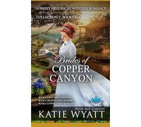 Brides of Copper Canyon Collection 2 : Books 4 - 6: A Sweet Christian Historical Western Religious Romance: 64 (Box Set Complete Series)