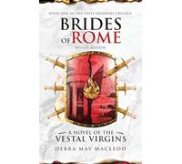 Brides of Rome: A Novel of the Vestal Virgins (Book One in The Vesta Shadows trilogy, Revised Edition): 1