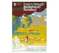 Brideshead Revisited. Sacred and Profane Memories of Captain Charles Ryder: The Sacred and Profane Memories of Captain Charles Ryder (Penguin Modern Classics)