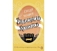 Brideshead Revisited: The Sacred And Profane Memories Of Captain Charles Ryder (Penguin Essentials, 17)