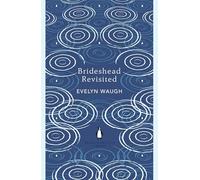 Brideshead Revisited: The Sacred and Profane Memories of Captain Charles Ryder (The Penguin English Library)