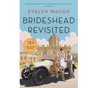 Brideshead Revisited: The Sacred And Profane Memories of Captain Charles Ryder (Twentieth Century Classics S.)