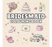 Bridesmaid Colouring Book: Bold and Easy Wedding Colouring Pages for Children - Cover Colour: Champagne: A Fun, Bold and Easy Wedding Activity Book Gift (Wedding Colouring Books - Bold & Easy)