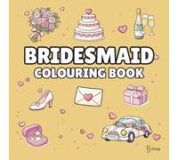 Bridesmaid Colouring Book: Bold and Easy Wedding Colouring Pages for Children - Cover Colour: Gold: A Fun, Bold and Easy Wedding Activity Book Gift (Wedding Colouring Books - Bold & Easy)