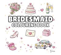 Bridesmaid Colouring Book: Bold and Easy Wedding Colouring Pages for Children - Cover Colour: White: A Fun, Bold and Easy Wedding Activity Book Gift (Wedding Colouring Books - Bold & Easy)