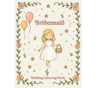 Bridesmaid Colouring Book: Edition Ellie (The Wedding Day Fun for Kids Series)