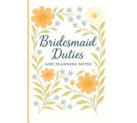 Bridesmaid Duties Checklist & Notebook: 50-Task Bridesmaid Duties List and Wedding Planner: Floral Edition - Perfect Proposal Box Stuffer or Bridal Party Gift (The Bridesmaid Gift Series)