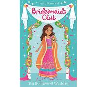 Bridesmaids Club: Big Bollywood Wedding: Book 2