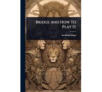 Bridge And How To Play It