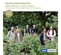 Bridge, Holst, Holbrooke : Sextuors à cordes. Kölner Streichsextett.
