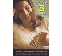 Bridge in 3 Weeks: The Beginner's 21-day Guide to the World's Most Popular Card Game