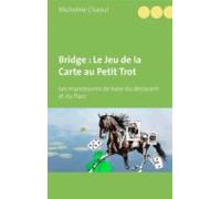 Bridge : Le Jeu De La Carte Au Petit Trot (ebook)
