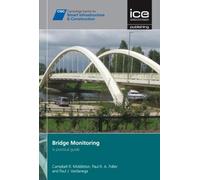Bridge Monitoring: A practical guide (Cambridge Centre for Smart Infrastructure and Construction)