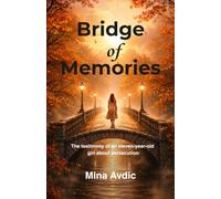 Bridge of Memories: The testimony of an eleven-year-old girl about persecution