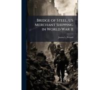 Bridge of Steel, US Merchant Shipping in World War II