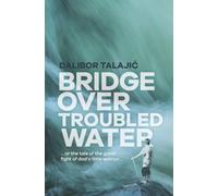 Bridge Over Troubled Water: ...or the tale of the great fight of dad's little warrior...