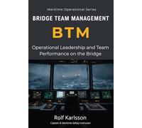 Bridge Team Management: Operational Leadership and Team Performance on the Bridge (Maritime Operational Series)