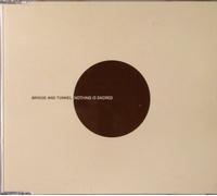 Bridge & Tunnel - Nothing Is