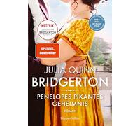 Bridgerton - Penelopes pikantes Geheimnis: Band 4 | Die Vorlage zum NETFLIX-Welterfolg - Staffel 3 erscheint ab Mai 2024!