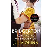 Bridgerton: Romancing Mr Bridgerton: Penelope and Colin's story - the inspiration for Bridgerton series three: 4 (Bridgerton series, 4)