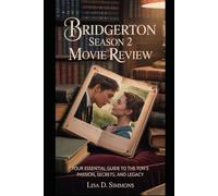 Bridgerton Season 2 Movie Review: Your Essential Guide to the Ton’s Passion, Secrets, and Legacy (Whispers of the Ton: A Critical Review of the Bridgerton Drama Series)