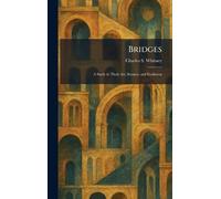 Bridges: A Study in Their Art, Science, and Evolution