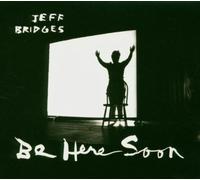 Bridges Jeff - Be Here Soon