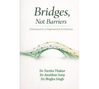 Bridges, Not Barriers - Communication as Organizational Architecture