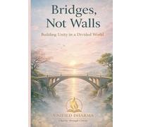 Bridges, Not Walls: Building Unity in a Divided World: 21 (The 21 Books of the 21st Century: A book series to Understand yourself, society, and the future - with Clarity and Purpose)