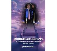 Bridges of Dreams: A Journey of Hope and Triumph in New Lands