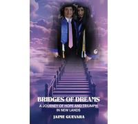 Bridges of Dreams: A Journey of Hope and Triumph in New Lands