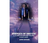 Bridges of Dreams: A Journey of Hope and Triumph in New Lands