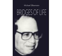 Bridges of Life: Medicine Beyond Borders A Brief Autobiography