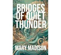 Bridges of Quiet Thunder