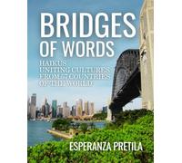 Bridges of Words: Haikus Uniting Cultures from 57 Countries of the World