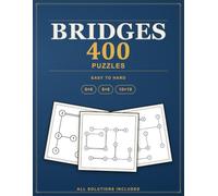 Bridges Puzzles: 400 Hashi (Hashiwokakero) Logic Puzzles from Easy to Hard, All Solutions Included (Pure Logic: Hashi)