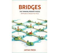 Bridges The Thinking Person’s Puzzle: 100 Easy Bridges Logic Puzzles for Adults and Teens - Relaxing Brain Games for Mindful Problem Solving