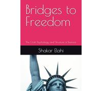 Bridges to Freedom: The Craft, Psychology, and Structure of Business (THE INSTITUTIONAL CYCLE)