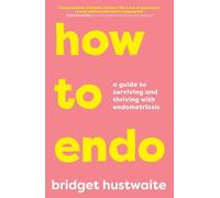 Bridget Hustwaite How to Endo (Tapa blanda) (Importación USA)