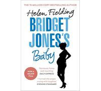 Bridget Jones' Baby: The irresistible Sunday Times bestseller, now a major film starring Renée Zellweger: 3 (Bridget Jones's Diary, 3)