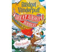 Bridget Vanderpuff and the Great Airship Robbery (Bridget Vanderpuff, 3)