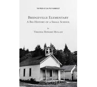 Bridgeville Elementary: A Big History of a Small School