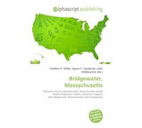 Bridgewater, Massachusetts: Plymouth County, Massachusetts, Massachusetts,United States, Bridgwater, Boston, Somerset, England, West Bridgewater, Massachusetts, East Bridgewater