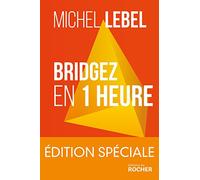 Bridgez en 1 heure: Le B.A. BA du Standard Français