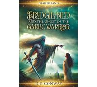 Bridgie Ned and the Ghost of the Gaelic Warrior (Dear Ireland)