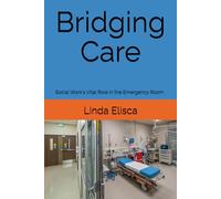 Bridging Care: Social Work's Vital Role in the Emergency Room