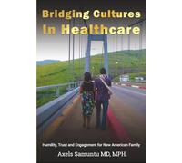 Bridging Cultures in Healthcare: Humility, Trust, and Engagement for New American Family