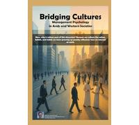 Bridging Cultures: Management Psychology in Arab and Western Societies