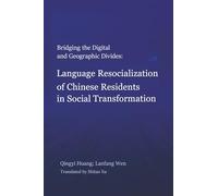 Bridging Digital and Geographic Divides: Language Resocialization of Chinese Residents in Social Transformation
