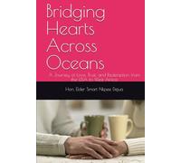 Bridging Hearts Across Oceans: A Journey of Love, Trust, and Redemption from the USA to West Africa